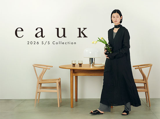 eauk | 心地をまとう衣服から、「居服」へ。