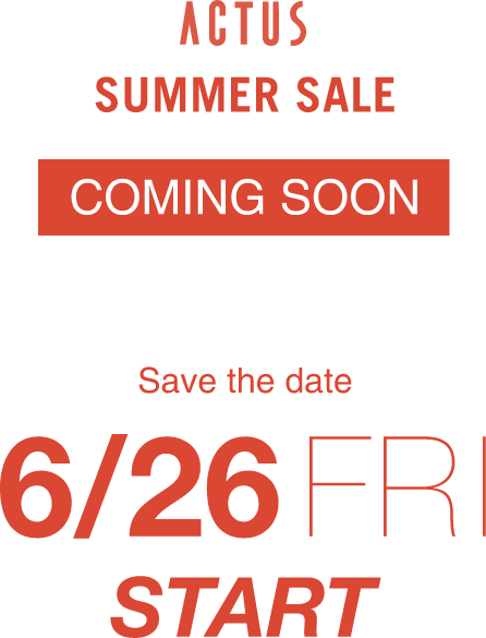 ACTUS SUMMER SALE 6/26-7/20