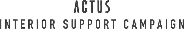 ACTUS INTERIOR SUPPORT CAMPAIGN