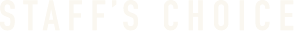 STAFF’S CHOICE