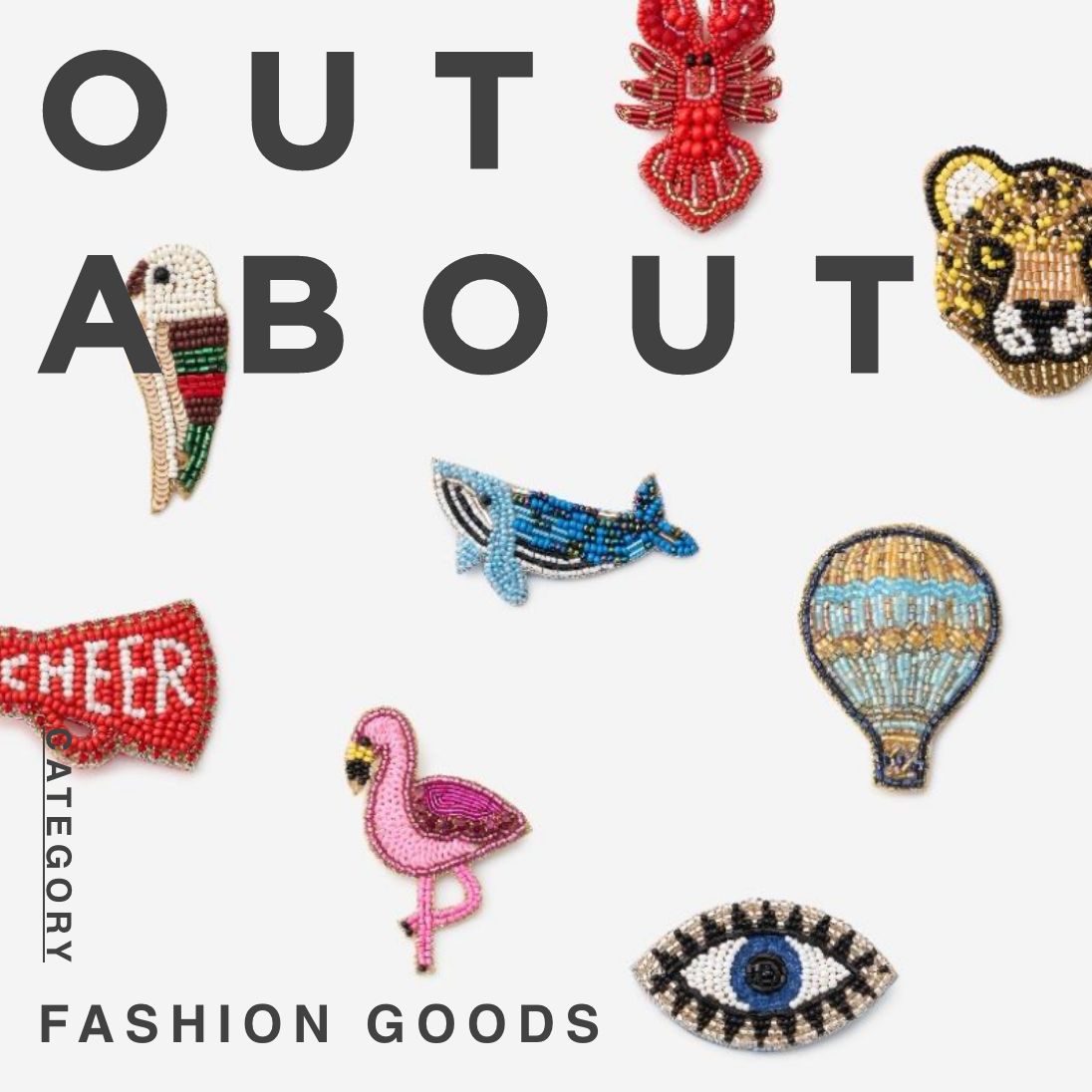 OUT ABOUT Category:FASHION GOODS