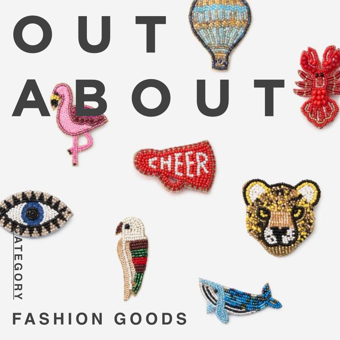 OUT ABOUT Category:FASHION GOODS
