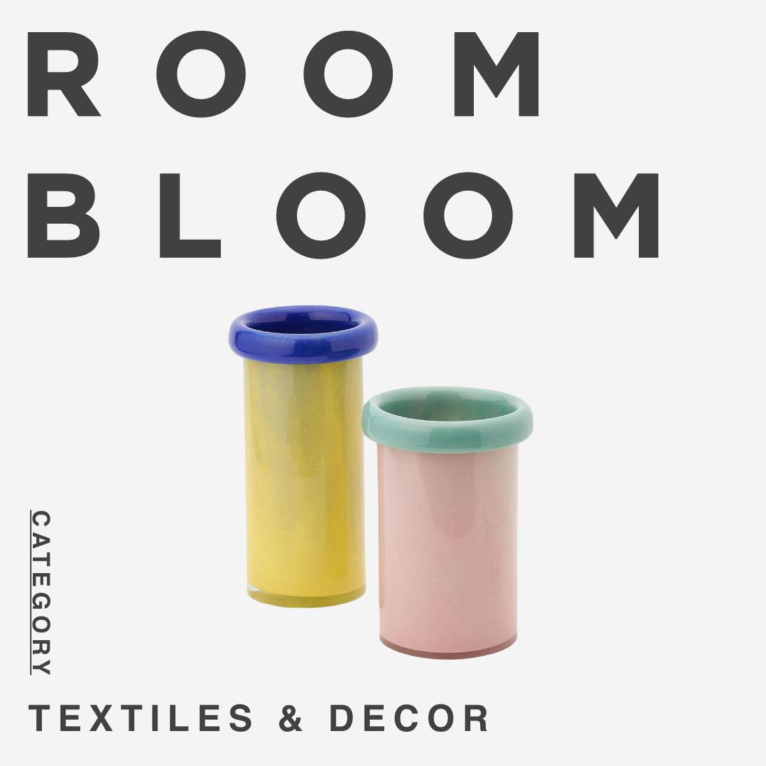 ROOM BLOOM Category:TEXTILES & DECOR