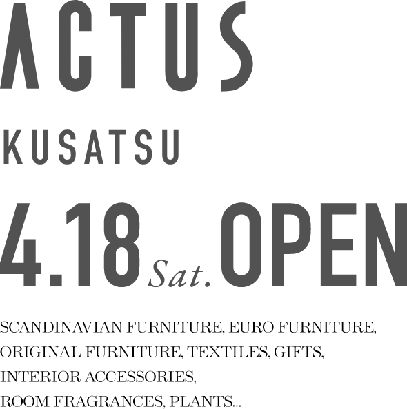 ACTUS KUSATSU 4.18 OPEN