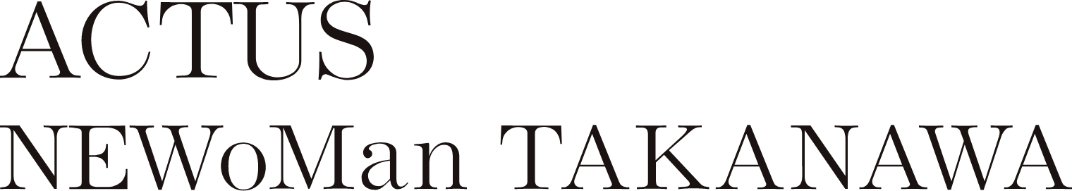 ACTUS NEWoMan TAKANAWA
