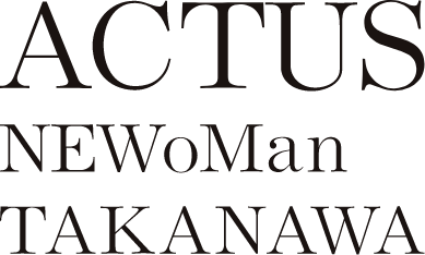 ACTUS NEWoMan TAKANAWA