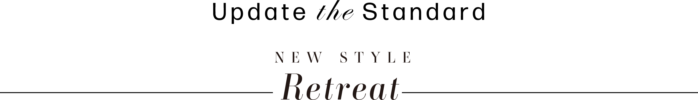 NEW STYLE Retreat
