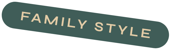 FAMILY STYLE
