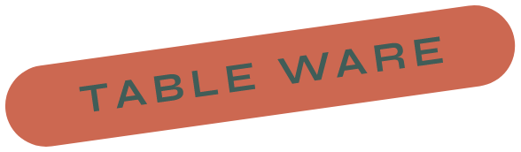 TABLE WARE