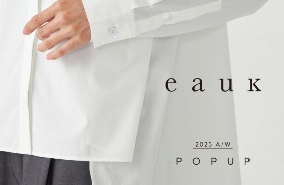 eauk（オーク）POP UP STORE / ショップイベント