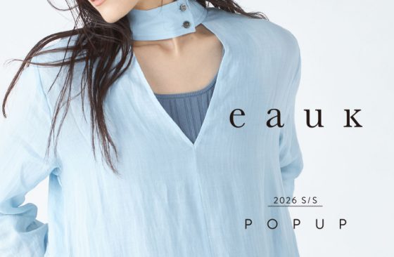 eauk（オーク）POP UP STORE / ショップイベント