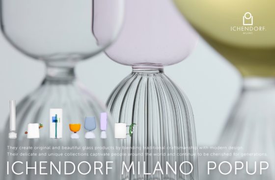 ICHENDORF MILANO（イッケンドルフ ミラノ）　POP UP STORE / ショップイベント